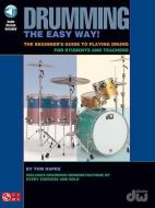 Drumming the Easy Way!: The Beginner's Guide to Playing Drums for Students and Teachers [With CD] di Tom Hapke edito da CHERRY LANE MUSIC CO