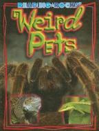 Weird Pets di Heidi Adelman edito da Child's World