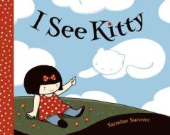 I See Kitty di Yasmine Surovec edito da Roaring Brook Press