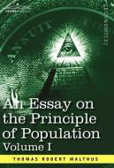 An Essay on the Principle of Population, Volume I di Thomas Robert Malthus edito da Cosimo Classics