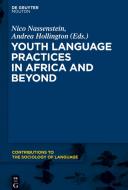 Youth Language Practices in Africa and Beyond edito da de Gruyter Mouton