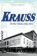 Krauss: The New Orleans Value Store di Edward J. Branley edito da HISTORY PR