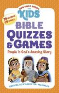 Our Daily Bread for Kids: Bible Quizzes & Games: People in God's Amazing Story di Crystal Bowman, Teri Mckinley edito da DISCOVERY HOUSE
