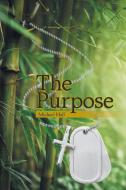 The Purpose di Michael Hall edito da Page Publishing Inc