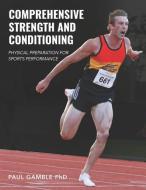 Comprehensive Strength and Conditioning: Physical Preparation for Sports Performance di Paul Gamble edito da LIGHTNING SOURCE INC