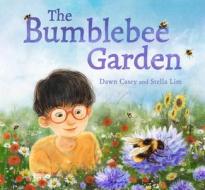 The Bumblebee Garden di Dawn Casey edito da Floris Books