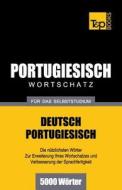 Portugiesischer Wortschatz Fur Das Selbststudium - 5000 Worter di Andrey Taranov edito da T&p Books