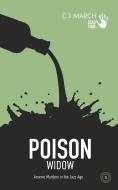 Poison Widow: Arsenic Murders in the Jazz Age di C. J. March edito da INDEPENDENTLY PUBLISHED