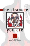 The Stranger You Are: Art by Gronk di Gail Wronsky edito da TIA CHUCHA PR