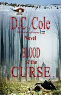 Blood of the Curse di D. C. Cole edito da ASA Publishing Company