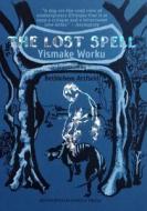 The Lost Spell di Yismake Worku edito da Henningham Family Press
