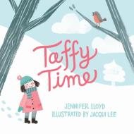 Taffy Time di Jennifer Lloyd edito da Simply Read Books