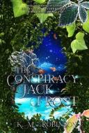 The Conspiracy of Jack Frost di K. M. Robinson edito da LIGHTNING SOURCE INC
