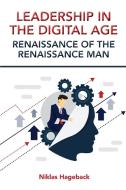 Leadership in The Digital Age: Renaissance of The Renaissance Man di Niklas Hageback edito da CAB INTL
