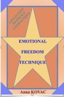 Emotional Freedom Technique di Anna Kovac edito da Createspace Independent Publishing Platform