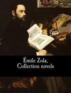 Émile Zola, Collection Novels di Emile Zola edito da Createspace Independent Publishing Platform