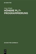 Höhere PL/1-Programmierung di Arno Schulz edito da De Gruyter