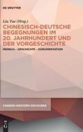 Chinesisch-deutsche Begegnungen im 20. Jahrhundert und der Vorgeschichte edito da Walter de Gruyter