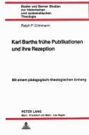 Karl Barths frühe Publikationen und ihre Rezeption di Ralph P. Crimmann edito da P.I.E.