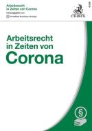 Arbeitsrecht in Zeiten von Corona di Klaus-Stefan Hohenstatt, Ulrich Sittard edito da Beck C. H.