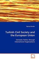 Turkish Civil Society and the European Union di Zeynep Alemdar edito da VDM Verlag
