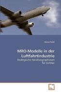 MRO-Modelle in der Luftfahrtindustrie di Marco Freidl edito da VDM Verlag