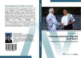 Demographischer Wandel und Sport di Stephan Hartmann edito da AV Akademikerverlag