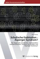 Schulische Endstation - Asperger Syndrom? di Nina Kollmer edito da AV Akademikerverlag