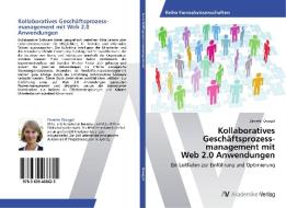 Kollaboratives  Geschäftsprozess­management mit  Web 2.0 Anwendungen di Daniela Dougal edito da AV Akademikerverlag
