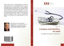 L'analyse coût-bénéfice en santé di Didier Castiel edito da Editions universitaires europeennes EUE