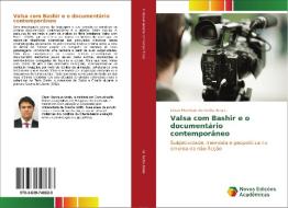 Valsa com Bashir e o documentário contemporâneo di César Henrique da Rocha Arrais edito da Novas Edições Acadêmicas