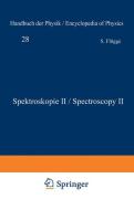 Spektroskopie II / Spectroscopy II di S. Flügge edito da Springer Berlin Heidelberg