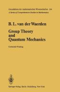 Group Theory and Quantum Mechanics di Bartel L. Van Der Waerden edito da Springer Berlin Heidelberg