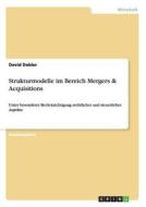Strukturmodelle im Bereich Mergers & Acquisitions di David Dobler edito da GRIN Publishing