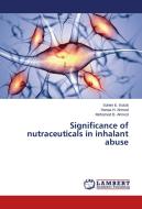 Significance of nutraceuticals in inhalant abuse di Soheir E. Kotob, Hanaa H. Ahmed, Mohamed B. Ahmed edito da LAP Lambert Academic Publishing