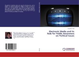 Electronic Media and Its Role for Public Awareness on Political Issues di Naveed Ahmad edito da LAP Lambert Academic Publishing