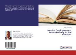 Hospital Employees And Service Delivery At The Hospitals di Salifu Mohammed edito da LAP Lambert Academic Publishing