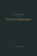 Die Kreiselpumpen di Carl Pfleiderer edito da Springer Berlin Heidelberg
