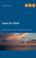 Luise im Glück di Sabine Gehlen edito da Books on Demand