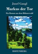 Markus der Tor di Josef Gangl edito da Hofenberg