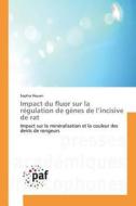 Impact du fluor sur la régulation de gènes de l'incisive de rat di Sophia Houari edito da PAF