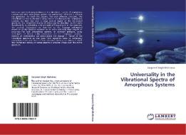Universality in the Vibrational Spectra of Amorphous Systems di Gurpreet Singh Matharoo edito da LAP Lambert Acad. Publ.