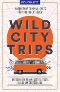 Wild City Trips edito da Polyglott Verlag