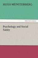 Psychology and Social Sanity di Hugo Münsterberg edito da TREDITION CLASSICS