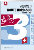 La Suisse à vélo volume 03 Route nord-sud edito da Werd Weber Verlag AG