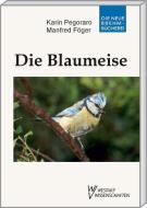 Die Blaumeise di Manfred Föger, Karin Pegoraro edito da Wolf, VerlagsKG