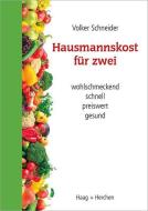 Hausmannskost für zwei di Volker Schneider edito da Haag + Herchen