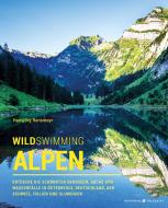 Wild Swimming Alpen di Hansjörg Ransmayr edito da Haffmans & Tolkemitt