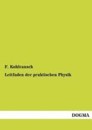 Leitfaden der praktischen Physik di F. Kohlrausch edito da DOGMA