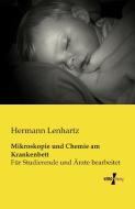 Mikroskopie und Chemie am Krankenbett di Hermann Lenhartz edito da Vero Verlag